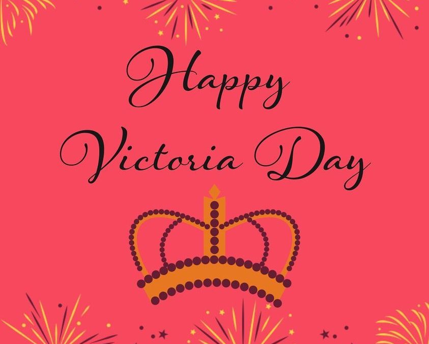 Happy Victoria Day!
