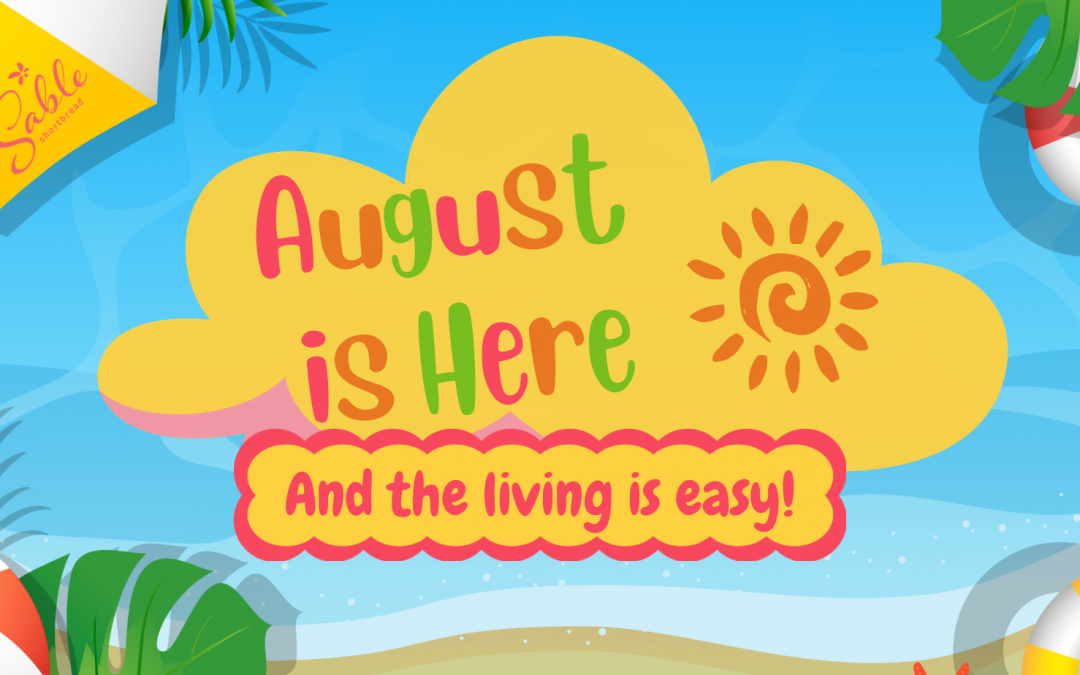 August is Here!